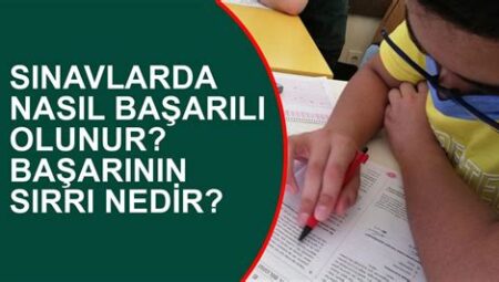 Sınavlarda Zihinsel Hazırlık Nasıl Yapılır?