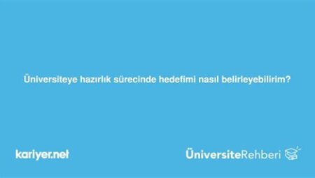 Üniversiteye Hazırlık Sürecinde Başarı İpuçları